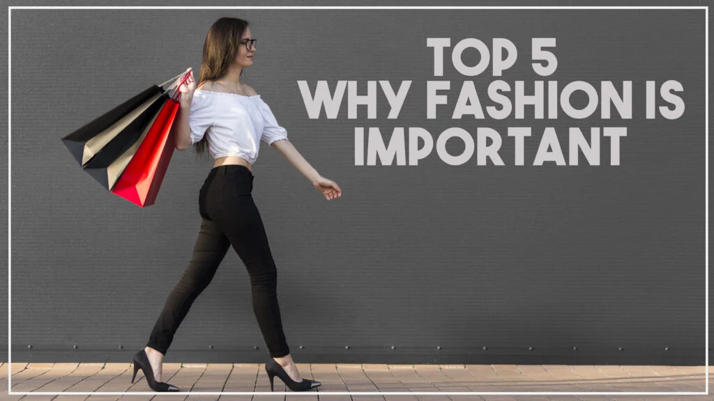 why fashion is important